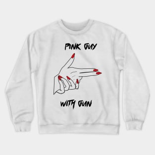 pink shirt guy with a gun Crewneck Sweatshirt